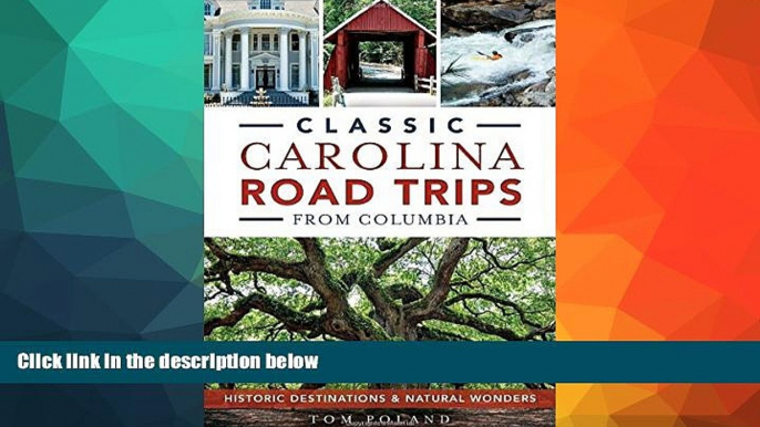 Buy NOW  Classic Carolina Road Trips from Columbia:: Historic Destinations   Natural Wonders