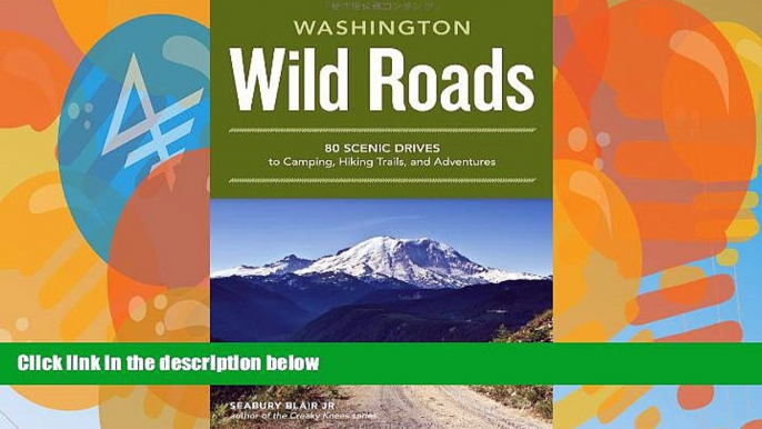 Big Sales  Wild Roads Washington: 80 Scenic Drives to Camping, Hiking Trails, and Adventures