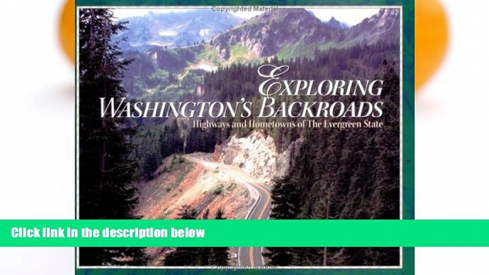 Deals in Books  Exploring Washington s Backroads: Highways and Hometowns of the Evergreen State