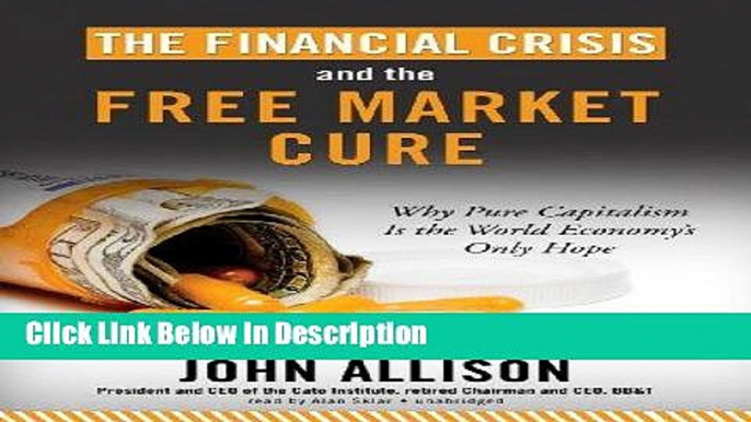 [PDF] The Financial Crisis and the Free Market Cure: Why Pure Capitalism Is the World Economy s