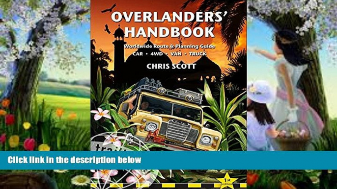 Deals in Books  Overlanders  Handbook: Worldwide Route And Planning Guide (Car, 4Wd, Van, Truck)