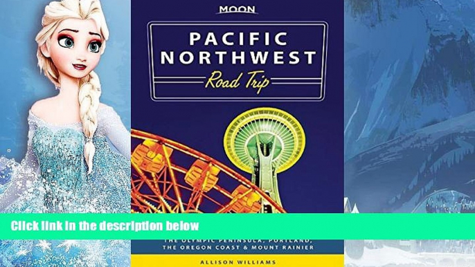 Buy NOW  Moon Pacific Northwest Road Trip: Seattle, Vancouver, Victoria, the Olympic Peninsula,