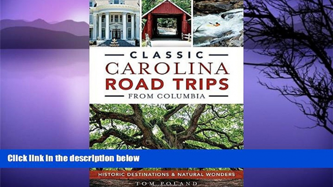 Big Sales  Classic Carolina Road Trips from Columbia:: Historic Destinations   Natural Wonders