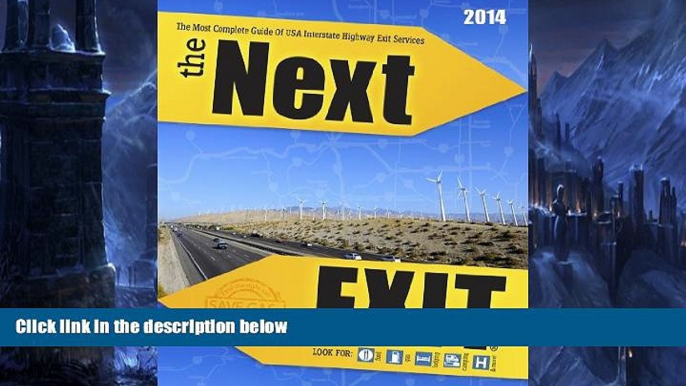 Big Sales  The Next Exit 2014 The Most Complete Interstate Hwy Guide Ever Printed (Next Exit: The