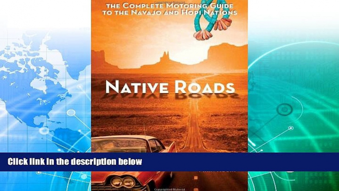 Deals in Books  Native Roads: The Complete Motoring Guide to the Navajo and Hopi Nations, 3rd