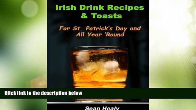 Big Deals  Irish Drink Recipes and Irish Toasts  For St. Patrick s Day And All Year  Round!  Best