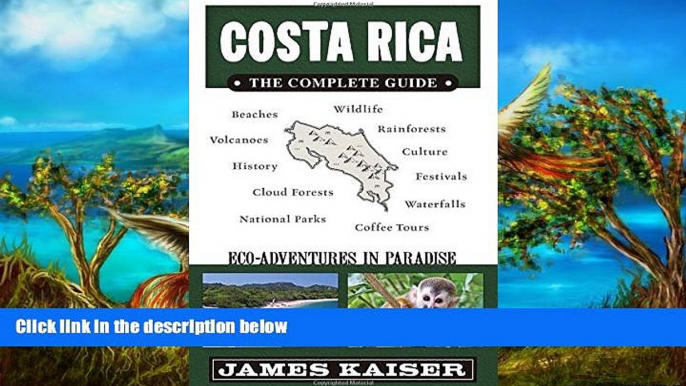 Buy NOW  Costa Rica: The Complete Guide, Ecotourism in Costa Rica (Full Color Travel Guide)