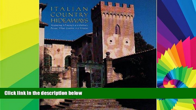 Big Deals  Italian Country Hideaways: Vacationing in Tuscany and Umbria s Most Unforgettable