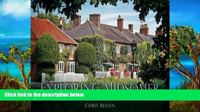 Big Sales  Exploring Midsomer: The Towns and Villages at the Murderous Heart of England  READ PDF