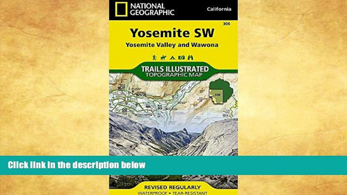 Big Sales  Yosemite SW: Yosemite Valley and Wawona (National Geographic Trails Illustrated Map)