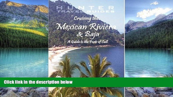 Big Deals  Cruising the Mexican Riviera   Baja: A Guide to the Ships   the Ports of Call (Cruising