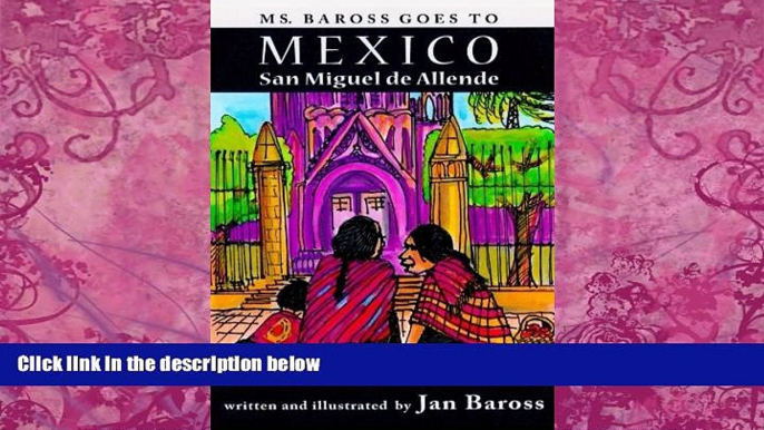 Big Deals  Ms. Baross goes to Mexico: San Miguel de Allende  Full Ebooks Best Seller