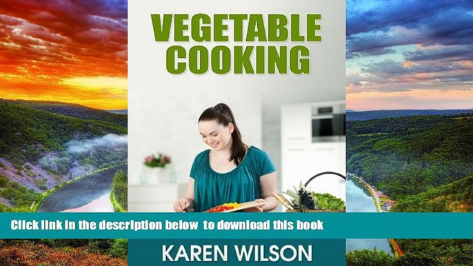 Best books  Vegetable Cooking: How To Cook Vegetables Without Breaking the Vitamins and Nutrients,