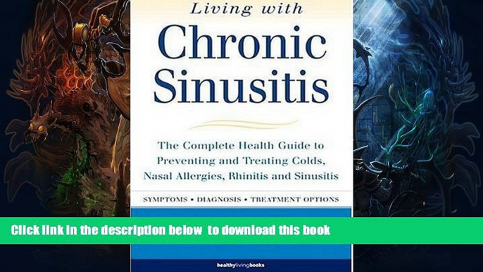 Best book  Living with Chronic Sinusitis: A Patient s Guide to Sinusitis, Nasal Allegies, Polyps