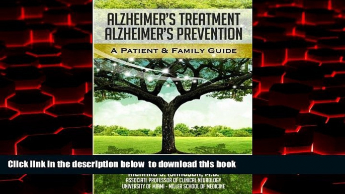 liberty book  Alzheimer s Treatment Alzheimer s Prevention: A Patient and Family Guide, 2012