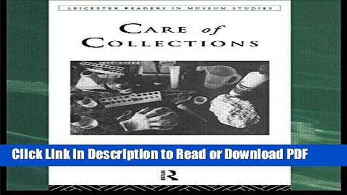 Download Care of Collections (Leicester Readers in Museum Studies) PDF Free