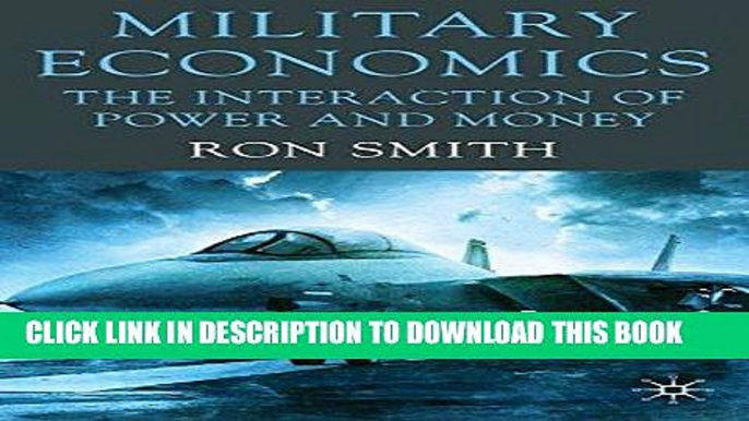 Ebook Military Economics: The Interaction of Power and Money Free Read