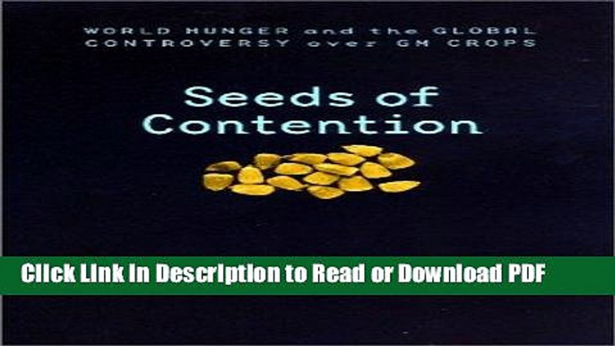 Read Seeds of Contention: World Hunger and the Global Controversy over GM Crops (International