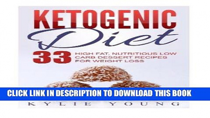 Best Seller Ketogenic Diet: Fat Bombs: 33 High Fat, Nutritious Low Carb Dessert Recipes for Weight