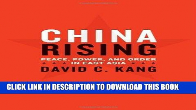 Best Seller China Rising: Peace, Power, and Order in East Asia Free Read