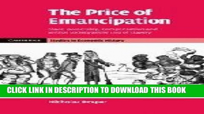 Ebook The Price of Emancipation: Slave-Ownership, Compensation and British Society at the End of