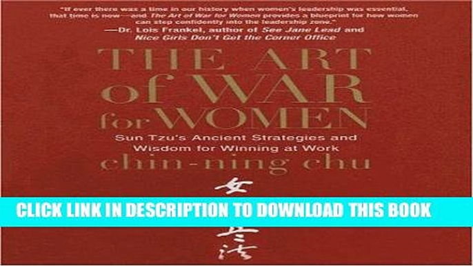 Ebook The Art of War for Women: Sun Tzu s Ancient Strategies and Wisdom for Winning at Work (Your