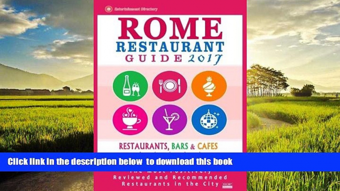 Best book  Rome Restaurant Guide 2017: Best Rated Restaurants in Rome - 500 restaurants, bars and