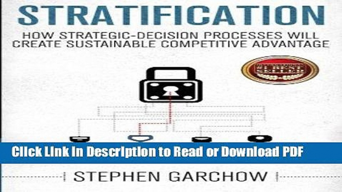 Read Stratification: How Strategic-Decision Processes will Create Sustainable Competitive