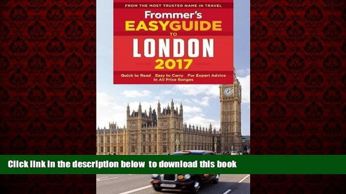 Read book  Frommer s EasyGuide to London 2017 (Easy Guides) BOOOK ONLINE