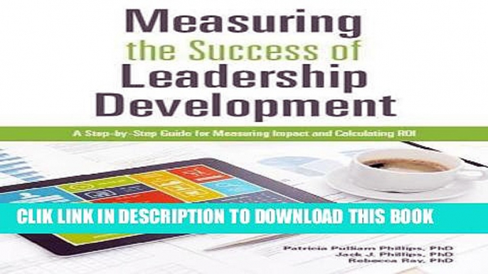 [PDF] Measuring The Success of Leadership Development: A Step-by-Step Guide for Measuring Impact