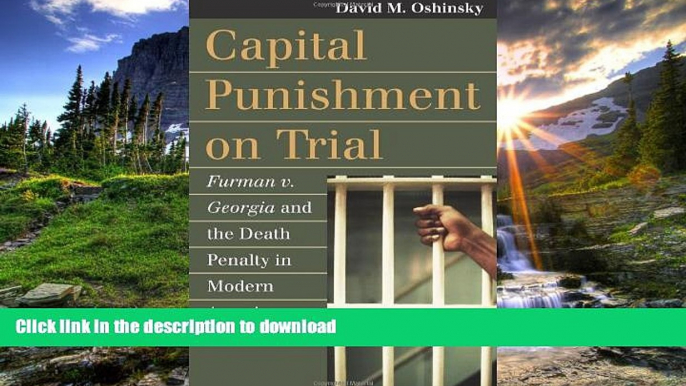 EBOOK ONLINE  Capital Punishment on Trial: Furman v. Georgia and the Death Penalty in Modern