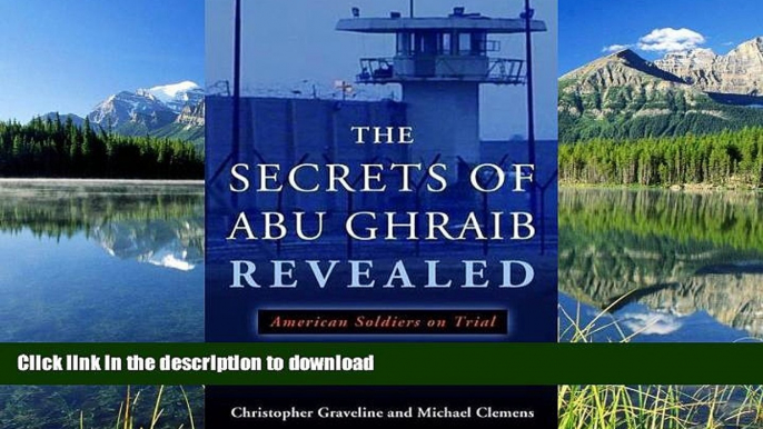 GET PDF  The Secrets of Abu Ghraib Revealed: American Soldiers on Trial  GET PDF