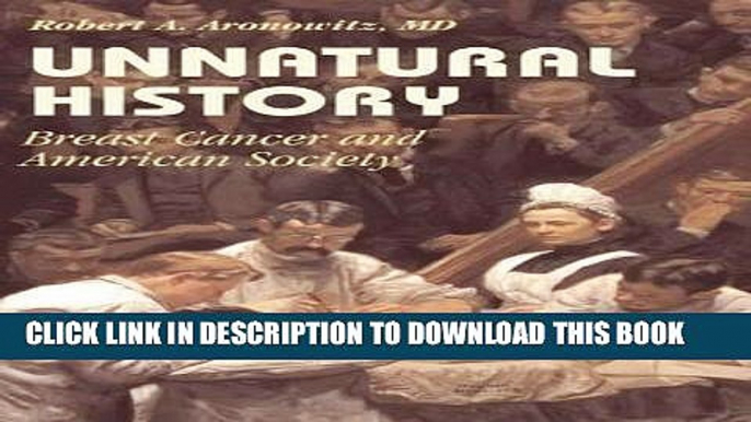 Ebook Unnatural History: Breast Cancer and American Society (Cambridge Studies in the History of