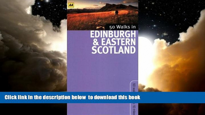 GET PDFbook  50 Walks in Edinburgh   Eastern Scotland: 50 Walks of 2 to 10 Miles READ ONLINE