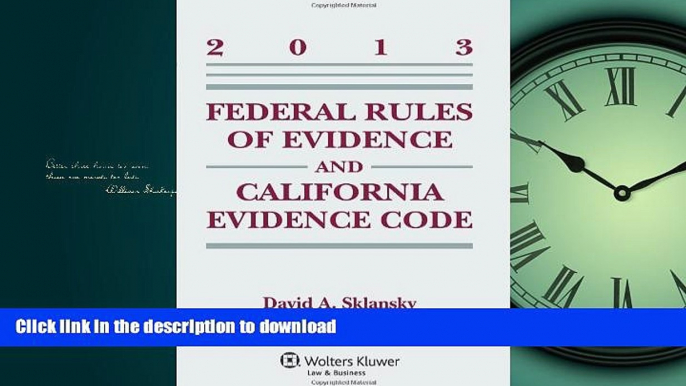 FAVORITE BOOK  Federal Rules Evidence   California Evidence Code, 2013 Case Supplement  BOOK