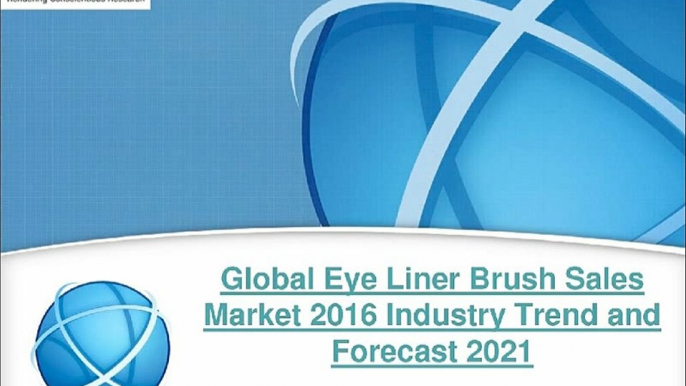 Global Eye Liner Brush Sales Industry 2016 Report