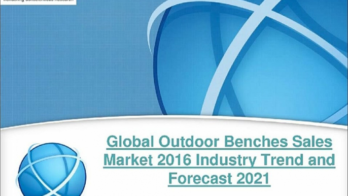 Global Outdoor Benches Sales Market 2016 Review