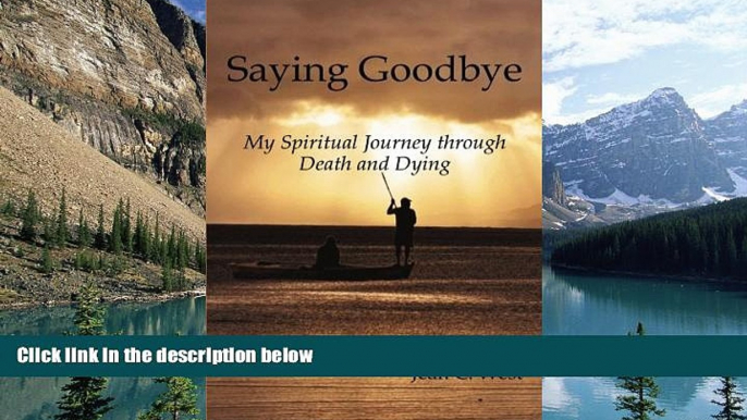 Big Sales  Saying Goodbye: My Spiritual Journey through Death and Dying  Premium Ebooks Best