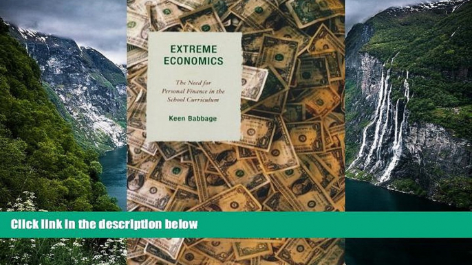 Deals in Books  Extreme Economics: The Need for Personal Finance in the School Curriculum  READ