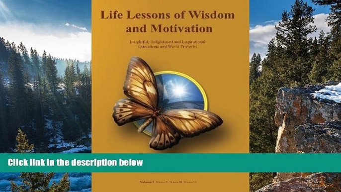 Buy NOW  Life Lessons of Wisdom and Motivation: Insightful, Enlightened and Inspirational