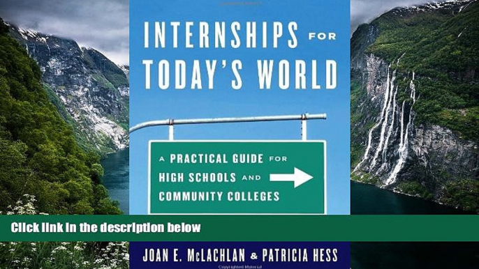 Deals in Books  Internships for Today s World: A Practical Guide for High Schools and Community