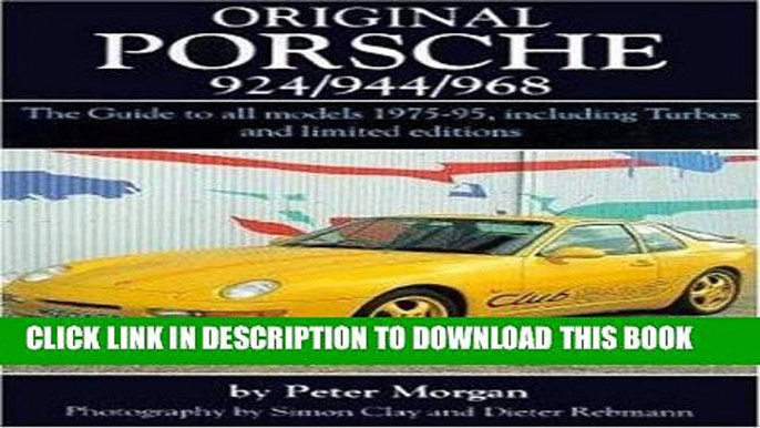 Ebook Original Porsche 924/944/968: The Guide to All Models 1975-95 Including Turbos and Limited