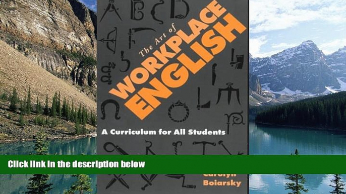 Deals in Books  The Art of Workplace English: A Curriculum for All Students  READ PDF Online Ebooks