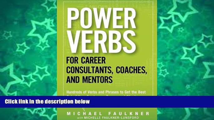 Buy NOW  Power Verbs for Career Consultants, Coaches, and Mentors: Hundreds of Verbs and Phrases