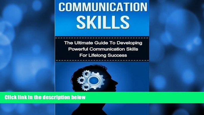 Buy NOW  Communication Skills: The Ultimate Guide to Developing Powerful Communication Skills for