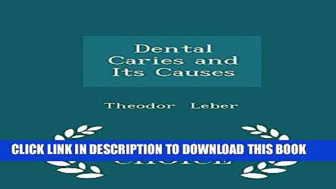 Read Now Dental Caries and Its Causes - Scholar s Choice Edition PDF Book