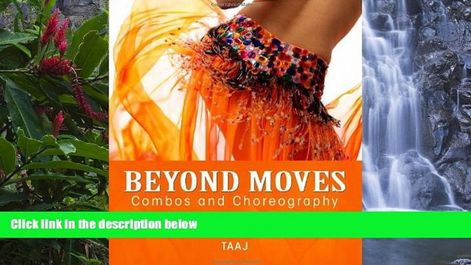 Deals in Books  Belly Dance Beyond Moves, Combos, and Choreography 82 Lesson Plans, Games, and