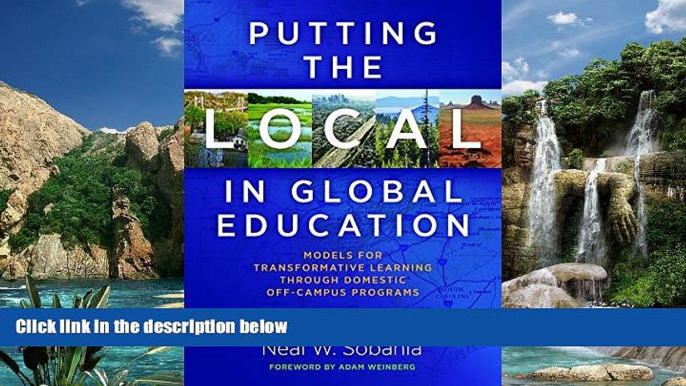 Buy NOW  Putting the Local in Global Education: Models for Transformative Learning Through