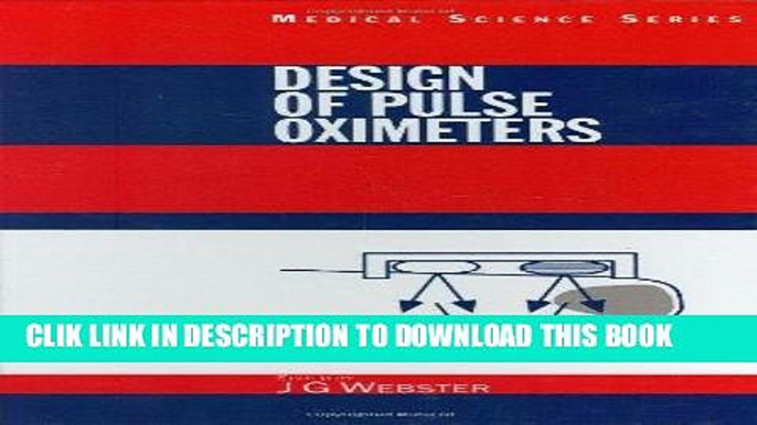 Ebook Design of Pulse Oximeters (Series in Medical Physics and Biomedical Engineering) Free Read