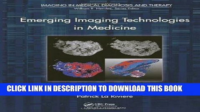 Best Seller Emerging Imaging Technologies in Medicine (Imaging in Medical Diagnosis and Therapy)